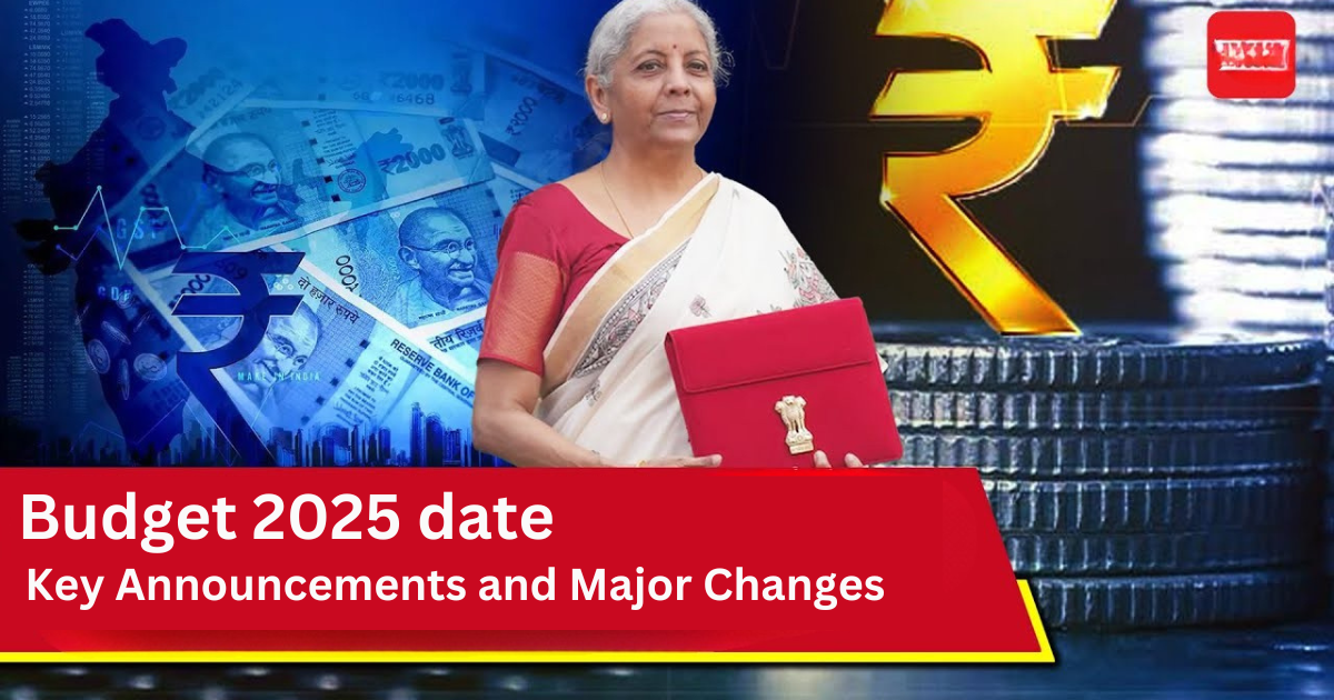 Budget 2025 date: Key Announcements and Major Changes 