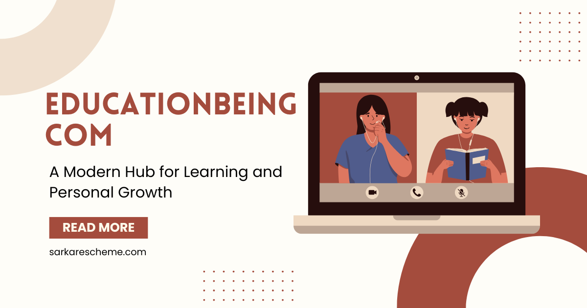 EducationBeing com: A Modern Hub for Learning and Personal Growth